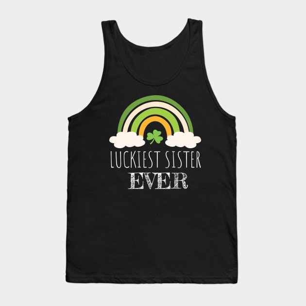 Luckiest sister ever Irish Rainbow - Funny Patricks Day Sister Gift Tank Top by WassilArt